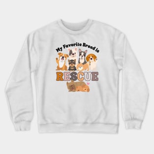 My Favorite Breed is Rescue Crewneck Sweatshirt